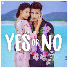 Yes Or No Jass Manak Yes Or No Jass Manak